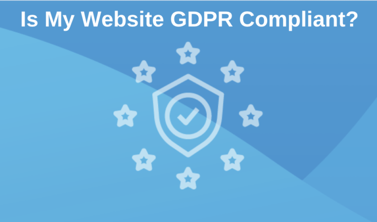 Is My Website Gdpr Compliant?