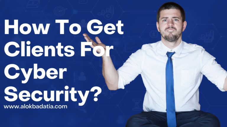 How To Get Clients For Cyber Security Companies?