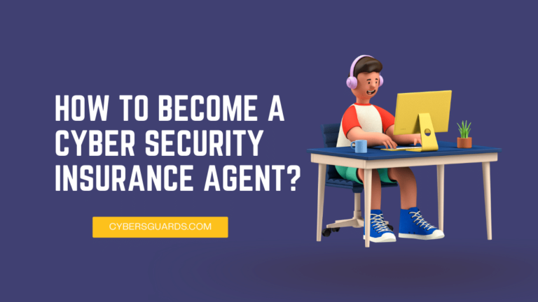 How To Become A Cyber Security Insurance Agent?