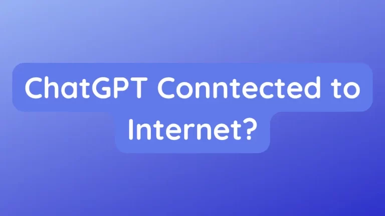 Is Chatgpt Connected To The Internet?