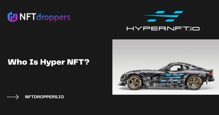 Who Is Hyper Nft?