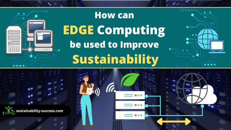 How Can Edge Computing Be Used To Improve Sustainability?