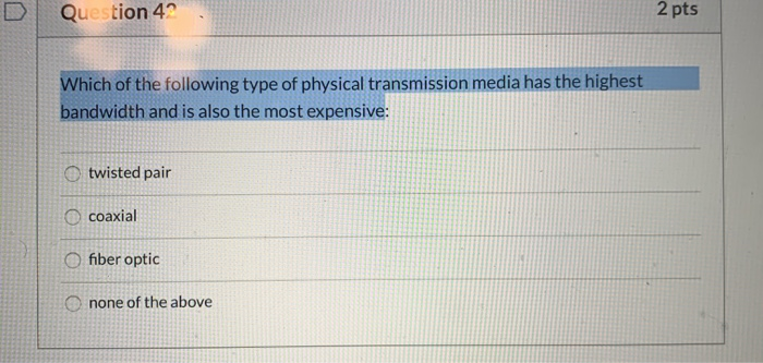 Which Transmission Media Has The Largest Bandwidth?