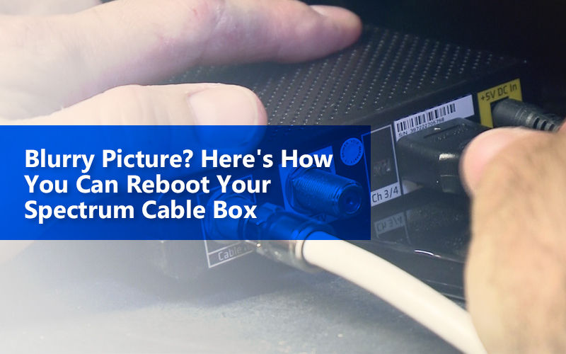 where-is-the-reset-button-on-spectrum-cable-box-capa-learning