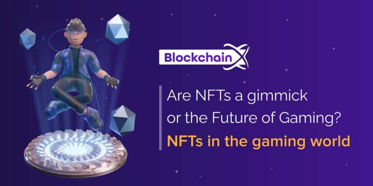 Are NFTs a gimmick or the Future of Gaming? — NFTs in the gaming world