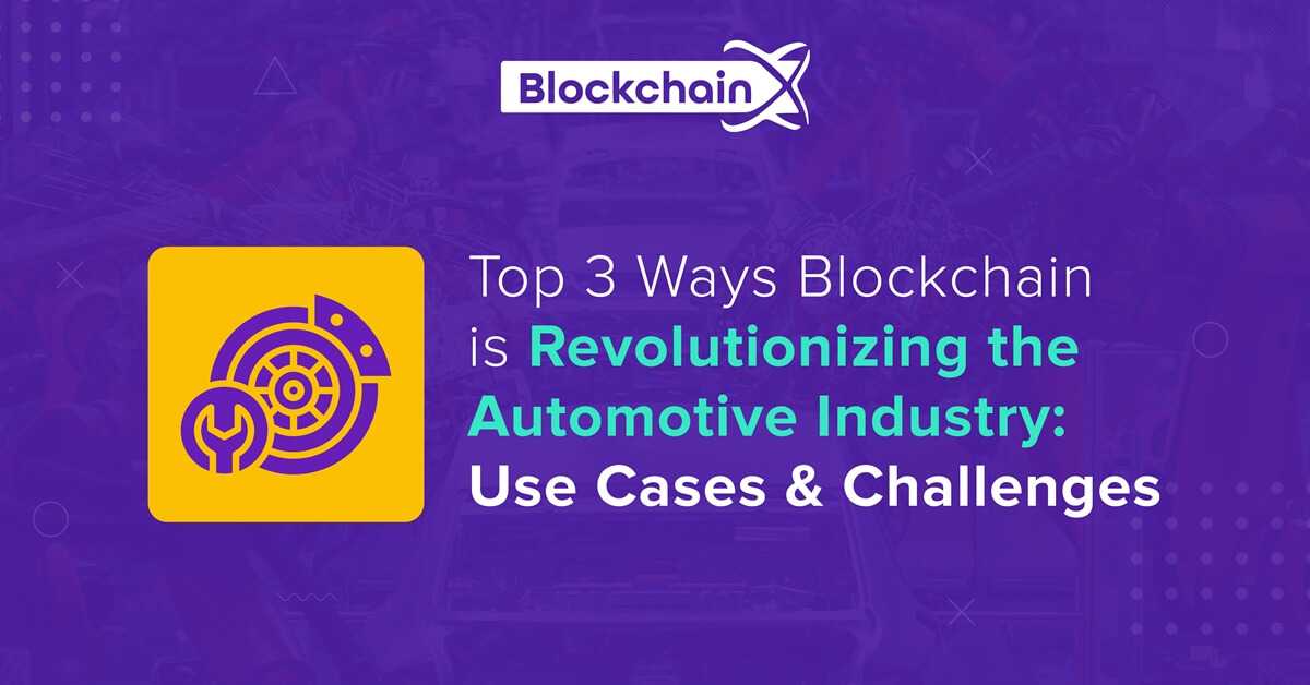 How can Blockchain technology in the automotive sector impact the world ...