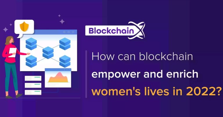 How can blockchain empower and enrich womens lives in 2022