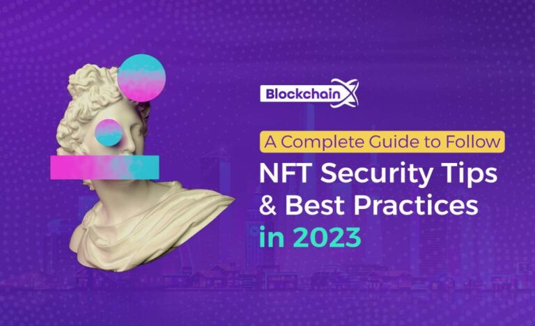 Find Security tips and best practices for 2023 that you need to protect NFTs.