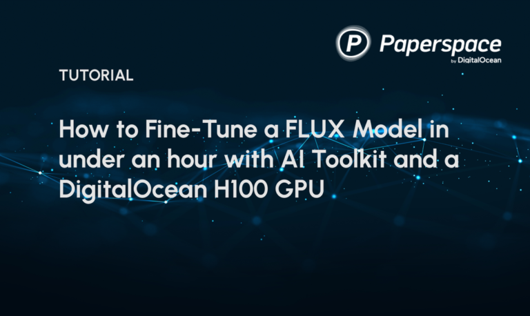 How to Fine-Tune a FLUX Model in under an hour with AI Toolkit and a DigitalOcean H100 GPU