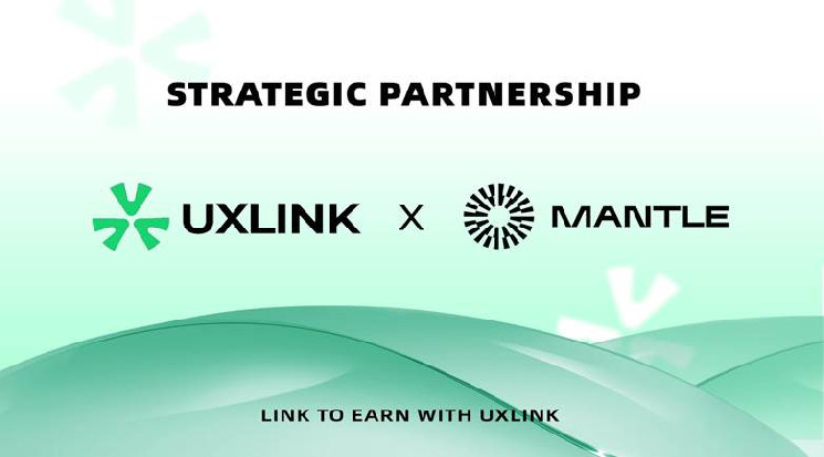 Mantle Ecosystem Invests Strategically In UXLINK: Driving User Growth And Ecosystem Building