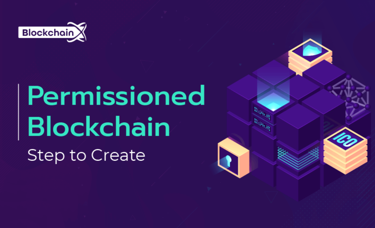 Permissioned Blockchain Development – Step by Step to guide