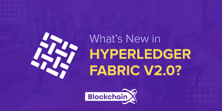 Everything you need to Know: New Hyperledger Fabric v2.0 | BlockchainX