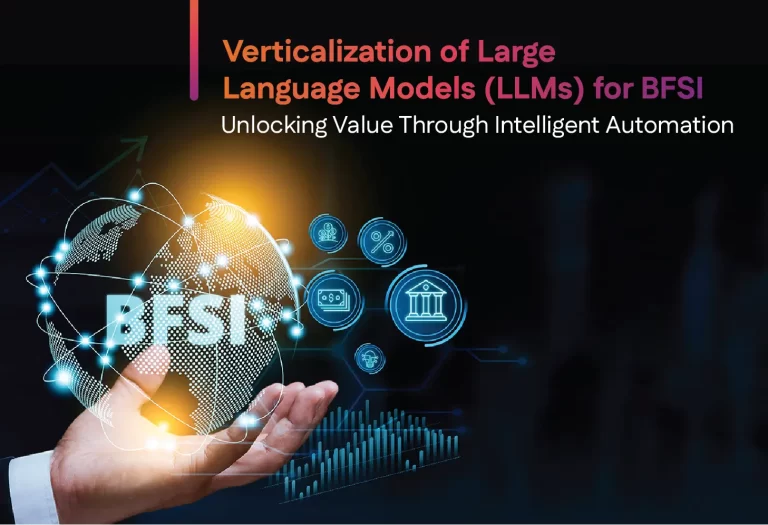 Verticalization of Large Language Models (LLMs) for BFSI: Unlocking Value Through Intelligent Automation