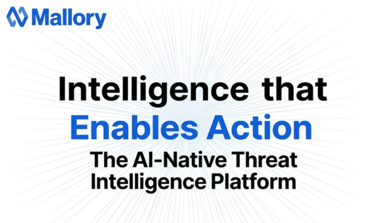 Mallory Launches AI-Native Threat Intelligence Platform, Turning Global Threat Data Into Prioritized Action – Latest Hacking News