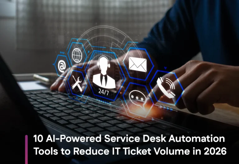 Top 10 AI-Powered Service Desk Automation Tools [Buyer’s Guide]