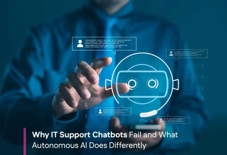Why IT Support Chatbots Fail & What Autonomous AI Does